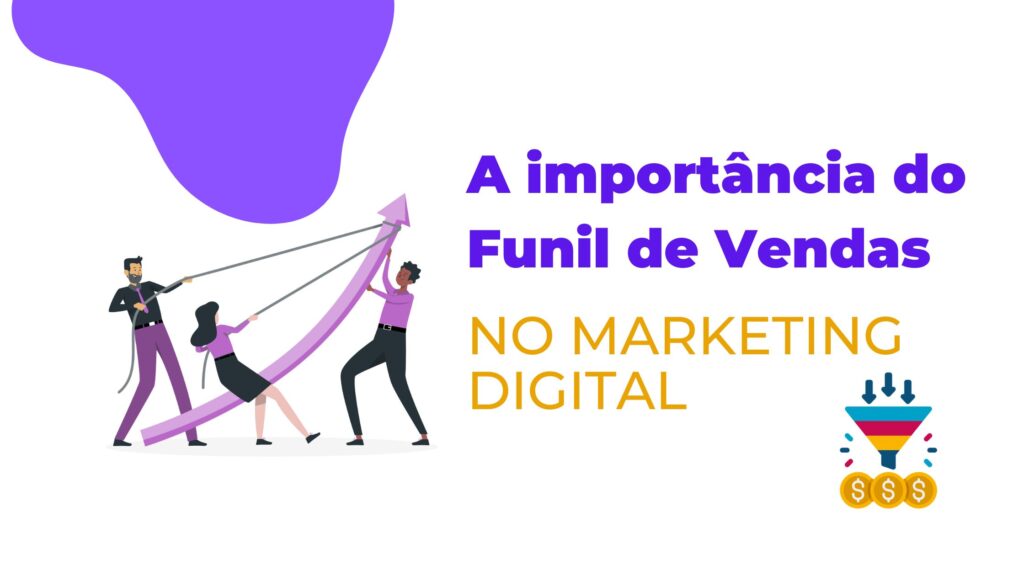 A importância do Funil de vendas no Marketing Digital